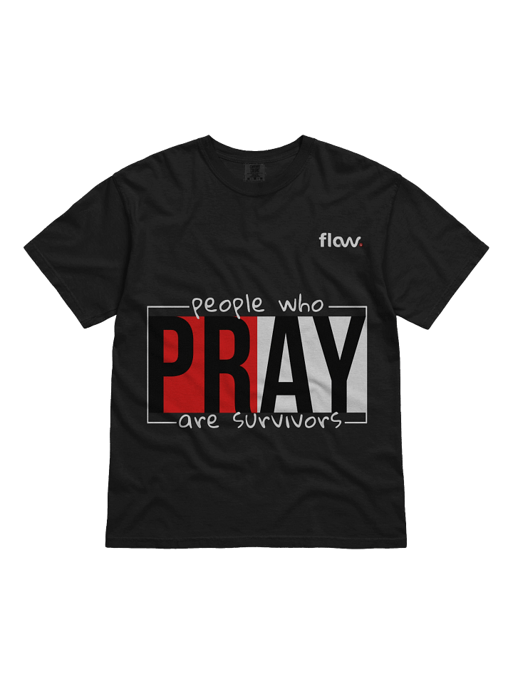 People Who Pray Are Survivors Tee